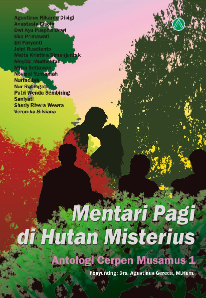 Mentari Pagi di Hutan Misterius, Antologi Cerpen Musamus 1