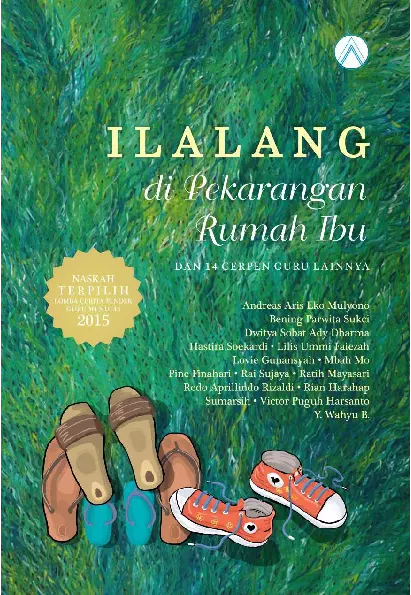 Ilalang di Pekarangan Rumah Ibu dan 14 Cerpen Guru Lainnya