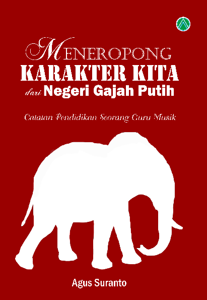 Meneropong Karakter Kita dari Negeri Gajah Putih, Catatan Pendidikan Seorang Guru Musik