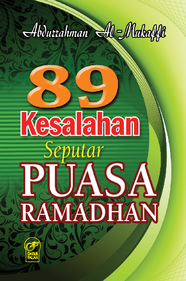 89 KESALAHAN SEPUTAR PUASA RAMADHAN