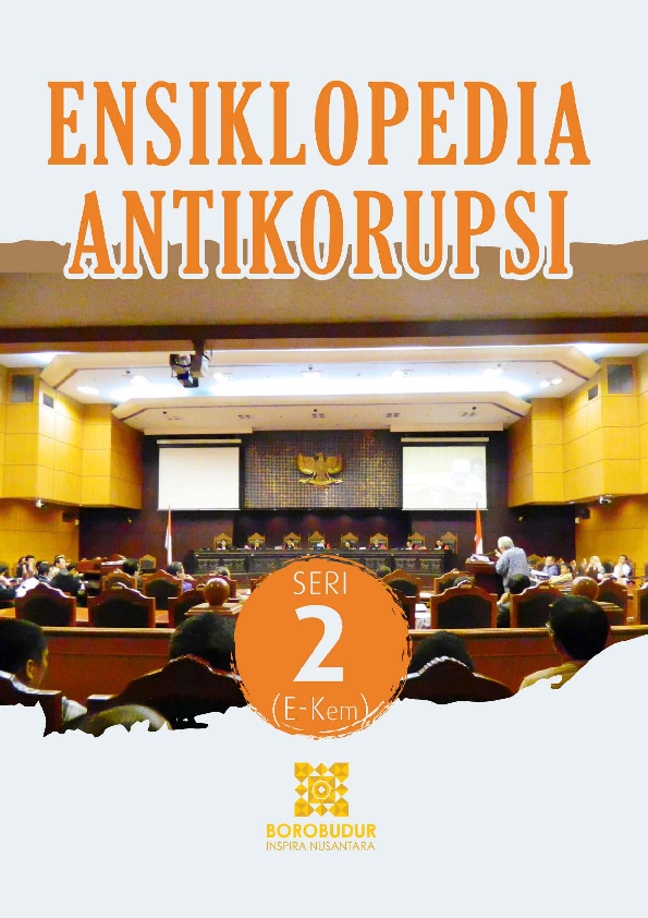 Ensiklopedia Antikorupsi 2: E - Kem