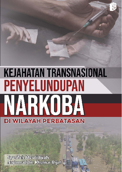 Kejahatan Transnasional Penyelundupan Narkoba di Wilayah Perbatasan