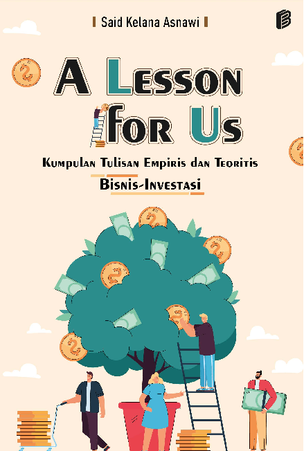 A Lesson for Us; Kumpulan Tulisan Empiris & Teoritis Bisnis-Investasi