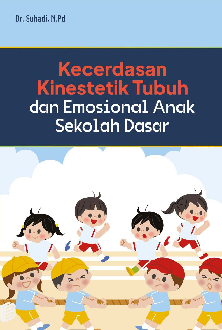 Kecerdasan Kinestetik Tubuh dan Emosional Anak Sekolah Dasar