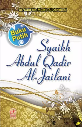 BUKU PUTIH SYAIKH ABDUL QADIR AL-JAILANI