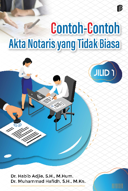 Contoh-contoh Akta Notaris yang Tidak Biasa Jilid 1