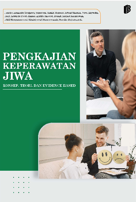 Pengkajian keperawatan jiwa : konsep, teori, dan evidence based