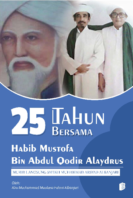 25 Tahun Bersama Habib Mustofa Bin Abdul Qodir Alaydrus