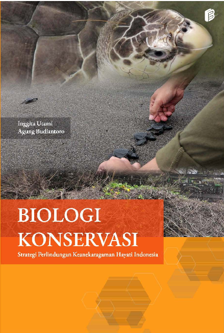 Biologi Konservasi; Strategi Pelindungan Keanekaragaman Hayati Indonesia