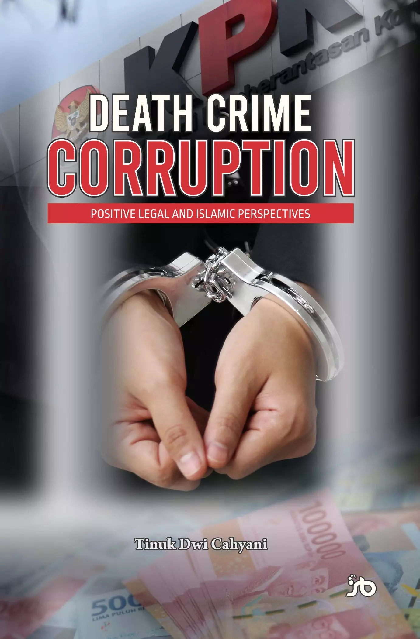 DEATH CRIME CORRUPTION (Positive Legal and Islamic Perspectives)