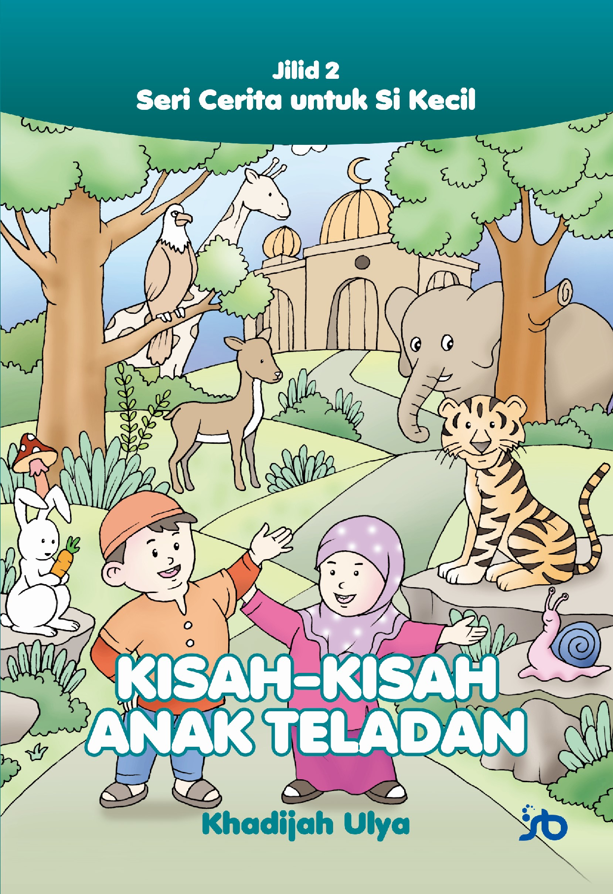 Seri Cerita untuk Si KecilKisah-Kisah Anak Teladan (Jilid 2)