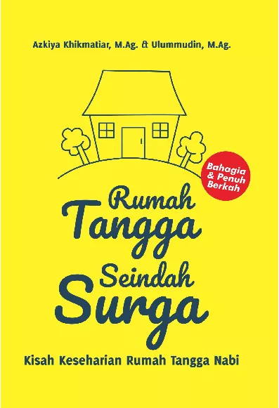 RUMAH TANGGA SEINDAH SURGA: Kisah Keseharian Rumah Tangga Nabi