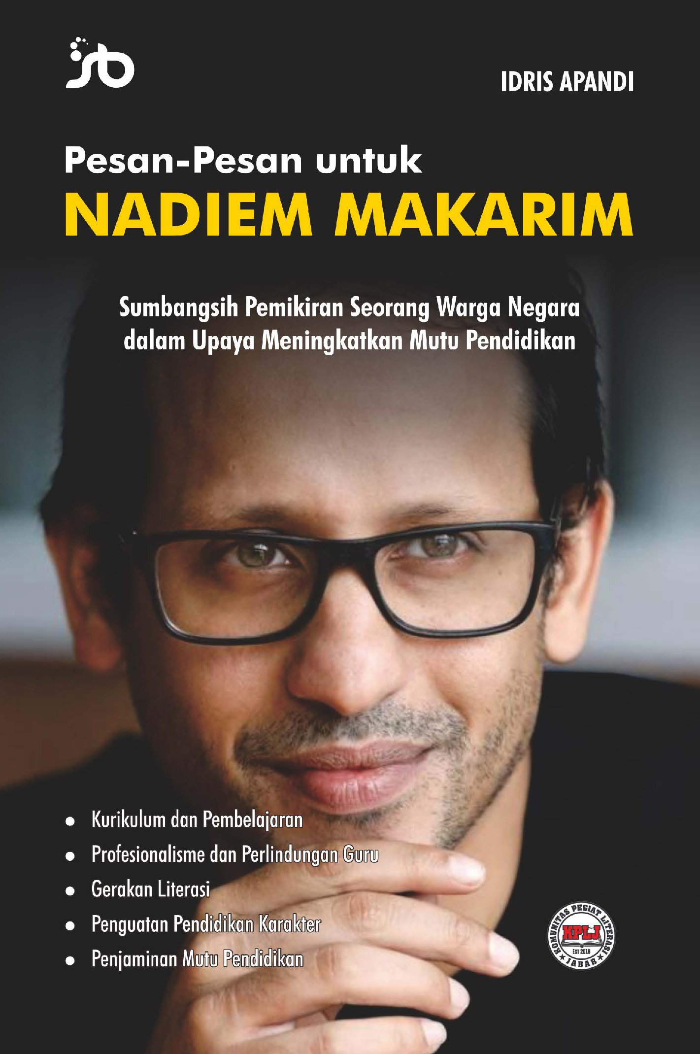 Pesan-Pesan untuk Nadiem MakarimSumbangsih Pemikiran Seorang Warga Negara dalam Upaya MeningkatkanMutu Pendidikan