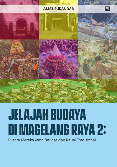 Jelajah Budaya di Magelang Raya 2: Pusara Mereka yang Berjasa dan Ritual Tradisional