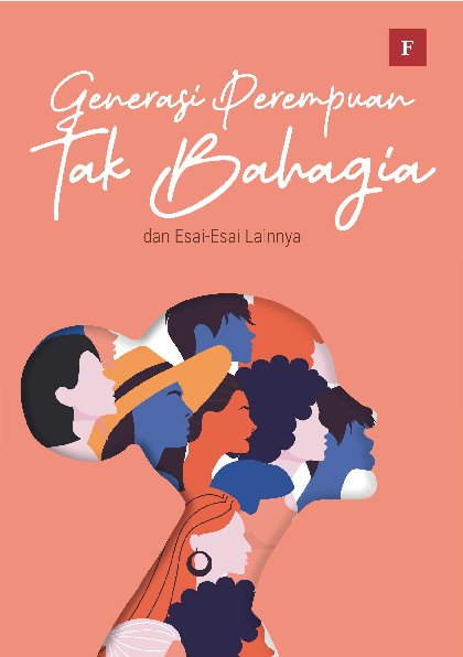 Generasi Perempuan Tak Bahagia dan Esai-Esai Lainnya