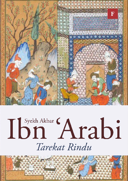 Syekh Akbar Ibn 'Arabi: Tarekat Rindu