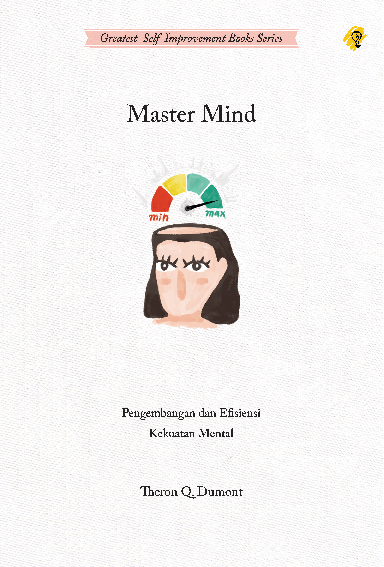 Master mind : pengembangan dan efisiensi kekuatan mental