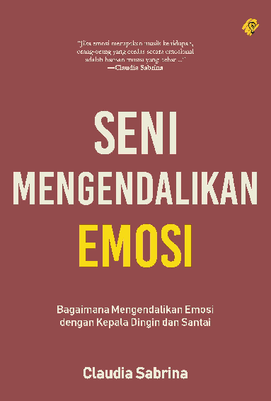 Seni Mengendalikan Emosi