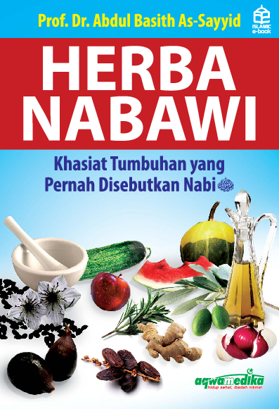 Herba nabawi : khasiat tumbuhan yang pernah disebutkan Nabi