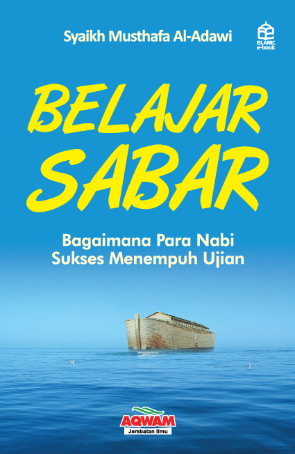 Belajar sabar; Bagaimana Para Nabi Sukses Menempuh Ujian