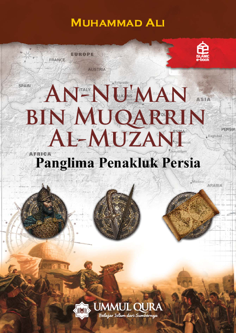 An-Nu'man bin Muqarrin Al-Muzani : panglima penakluk Persia