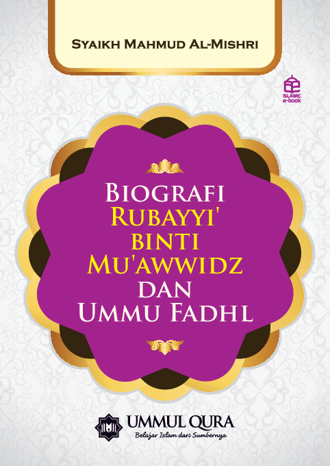 Biografi Rubayyi'' binti Mu''awwidz dan Ummu Fadhl