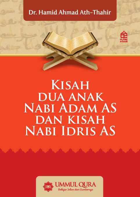 Kisah dua anak Nabi Adam AS dan kisah Nabi Idris AS