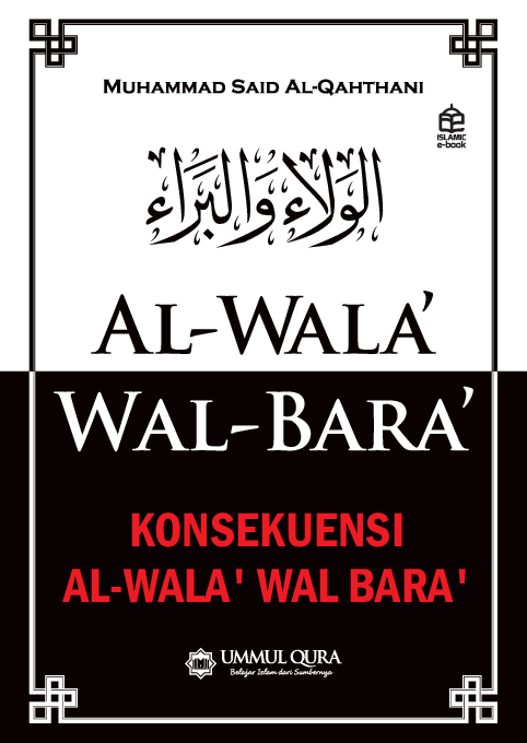 Al-Wala' wal Bara' : konsekuensi Al-Wala' wal Bara'