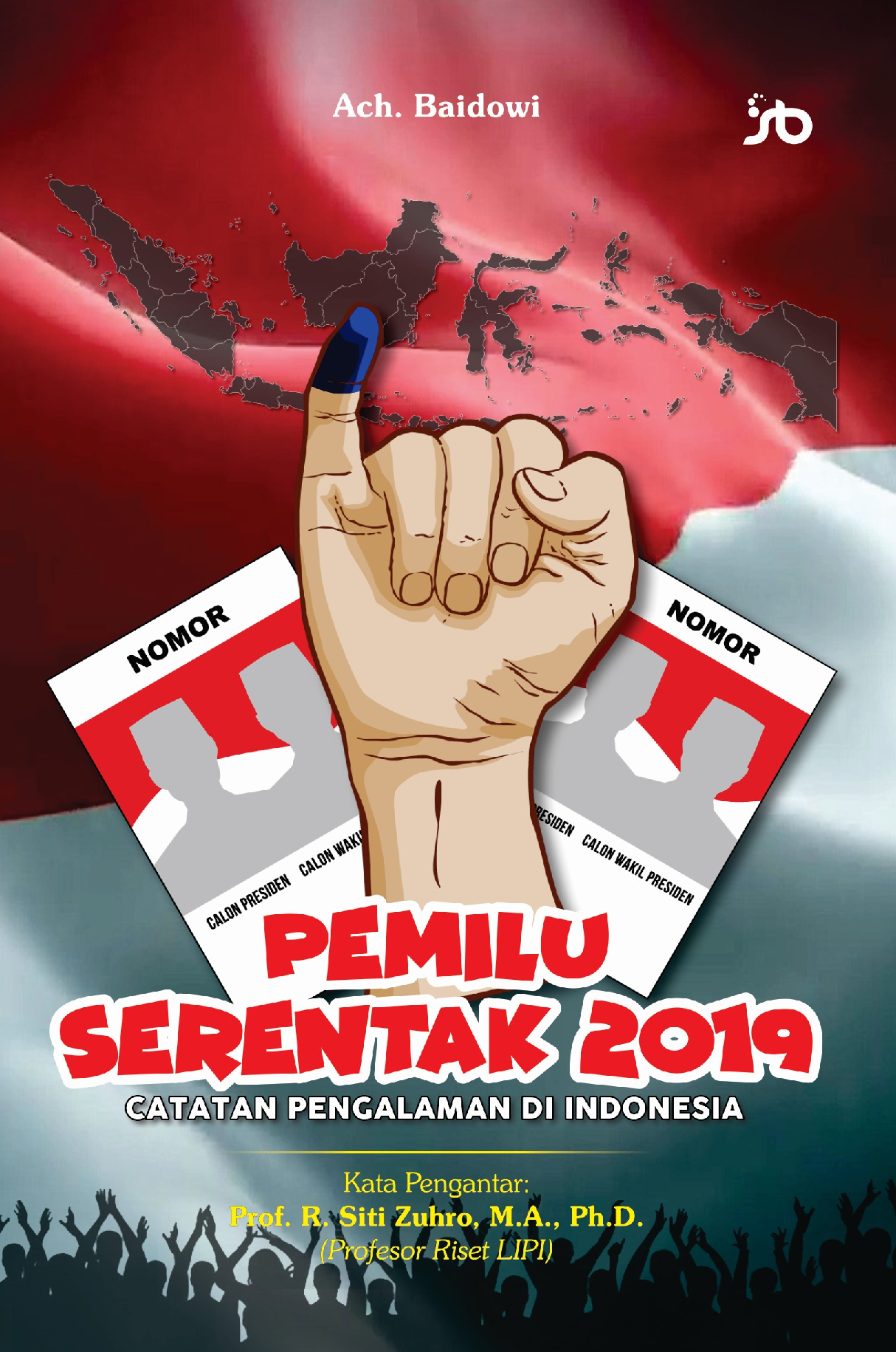 PEMILU SERENTAK 2019 Catatan Pengalaman di Indonesia