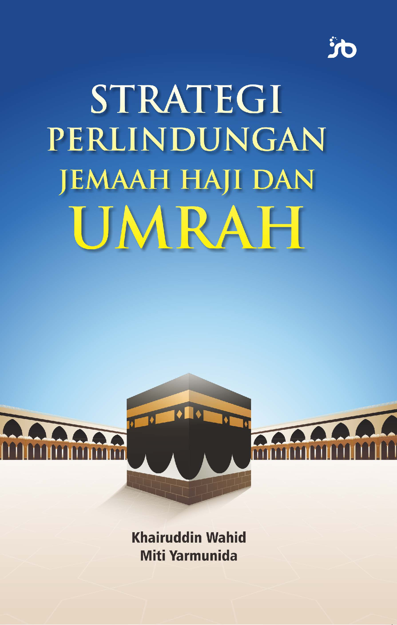 Strategi Perlindungan Jemaah Haji dan Umrah