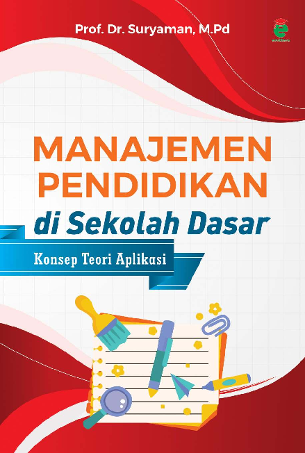 Manajemen pendidikan di sekolah dasar : konsep teori aplikasi