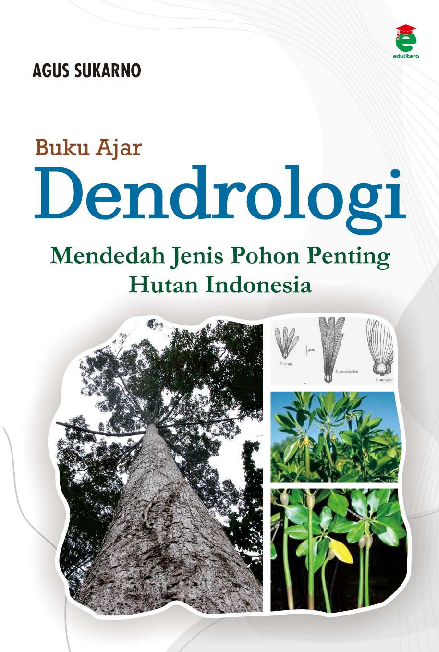 Buku ajar dendrologi, mendedah jenis pohon penting hutan Indonesia