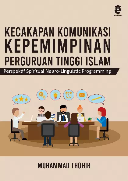 Kecakapan komunikasi kepemimpinan perguruan tinggi Islam : perspektif spiritual neuro-linguistic programming