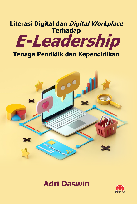 Literasi Digital dan Digital Workplace Terhadap E-Leadership Tenaga Pendidikan dan Kependidikan