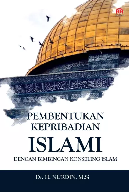 PEMBENTUKAN KEPRIBADIAN ISLAMI DENGAN BIMBINGAN KONSELING ISLAM