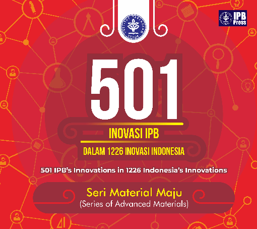 501 INOVASI IPB DALAM 1226 INOVASI INDONESIA - Seri Material Maju -