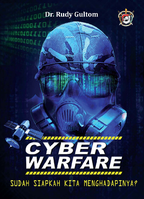 Cyber Warfare: Sudah Siapkah Kita Menghadapinya?