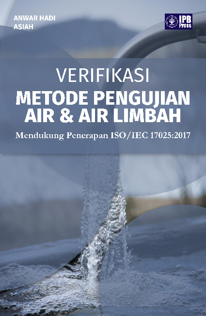 Verifikasi Metode Pengujian Air dan Air Limbah Mendukung Penerapan ISO IEC 17025:2017