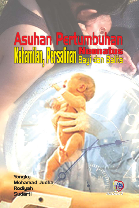 ASUHAN PERTUMBUHAN KEHAMILAN,PERSALINAN,NEONATUS, BAYI DAN BALITA