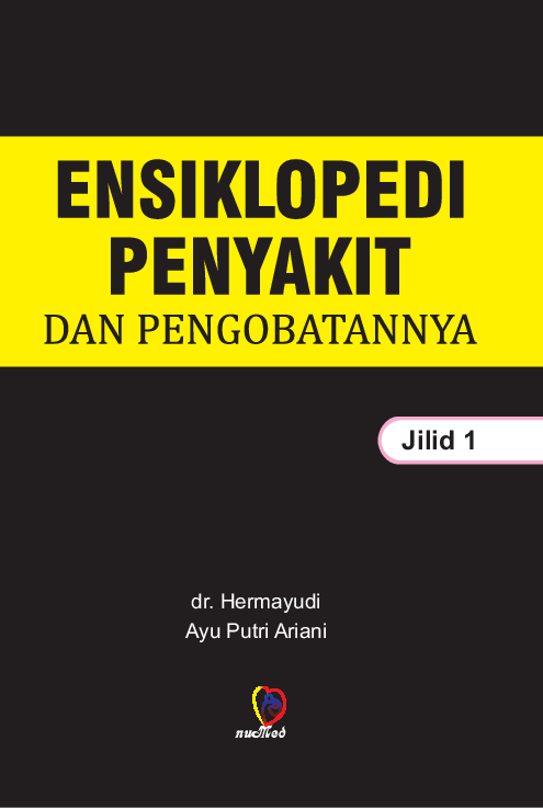 ENSIKLOPEDI PENYAKIT DALAM PENGOBATANNYA (JILID 1)