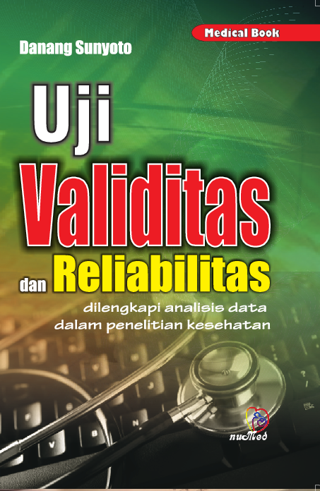 Uji Validitas Dan Reliabilitas Asumsi Klasik Untuk Kesehatan