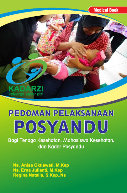 Pedoman Pelaksanan Posyandu: Bagi Tenaga Kesehatan, Mahasiswa Kesehatan, dan Kader Posyandu