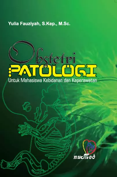 Obstetri Patologi : Untuk Mahasiswa Kebidanan Dan Keperawatan