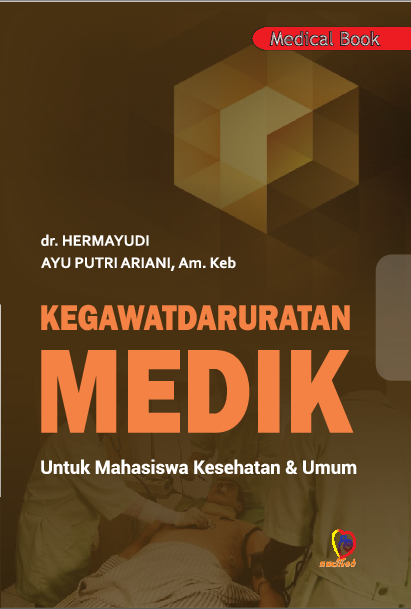 Kegawatdaruratan Medik: Untuk Mahasiswa Kesehatan & Umum