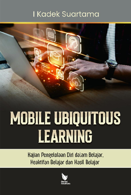 MOBILE UBIQUITOUS LEARNING Kajian Pengelolaan Diri dalam Belajar, Keaktifan Belajar dan Hasil Belajar