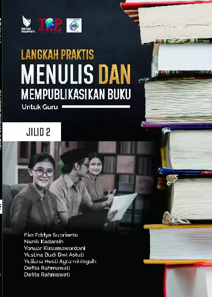 LANGKAH PRAKTIS MENULIS DAN MEMPUBLIKASIKAN BUKU UNTUK GURU