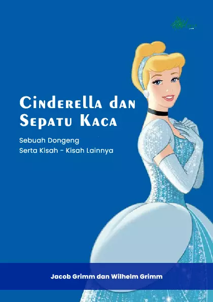 Cinderella dan Sepatu Kaca; Sebuah Dongeng Serta Kisah-Kisah Lainnya