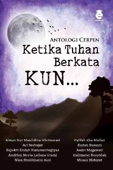 Antologi Cerpen: Ketika Tuhan berkata kun