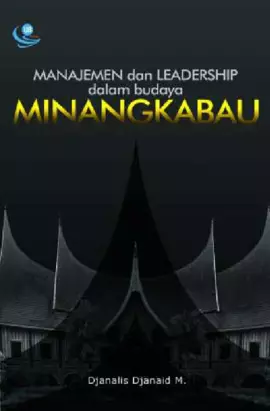 Manajemen dan Leadership dalam Budaya Minangkabau