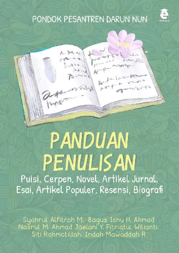 Panduan penulisan : puisi, cerpen, novel, artikel jurnal, esai, artikel popular, resensi, biografi